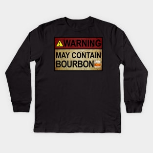 Warning May Contain Bourbon Gift Bourbon Fan Kids Long Sleeve T-Shirt